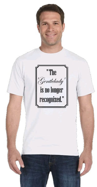 "The Gentlelady is No Longer Recognized" T-Shirt - MTG - Marjorie Taylor Greene